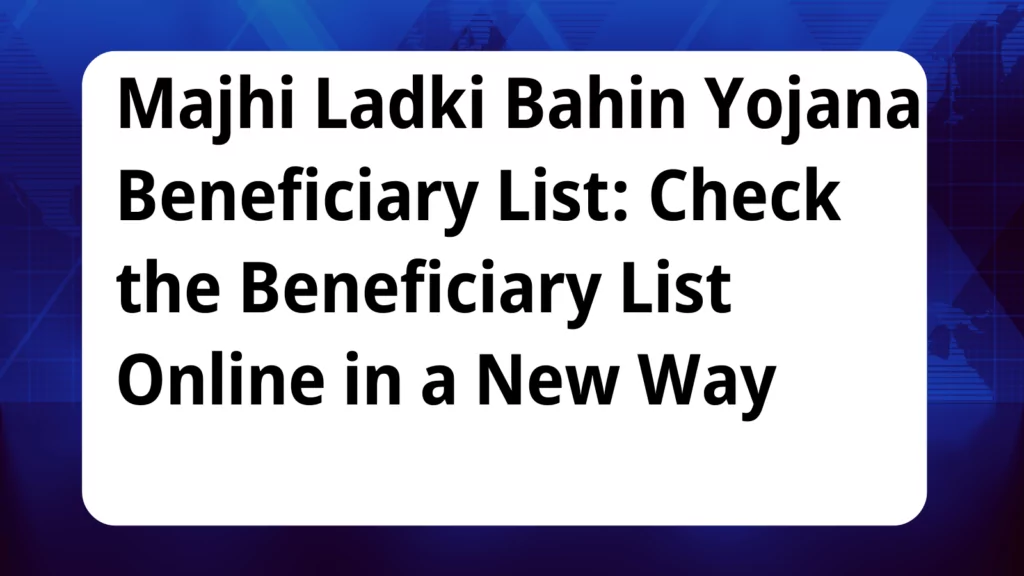 image awas yojana Majhi Ladki Bahin Yojana Beneficiary List