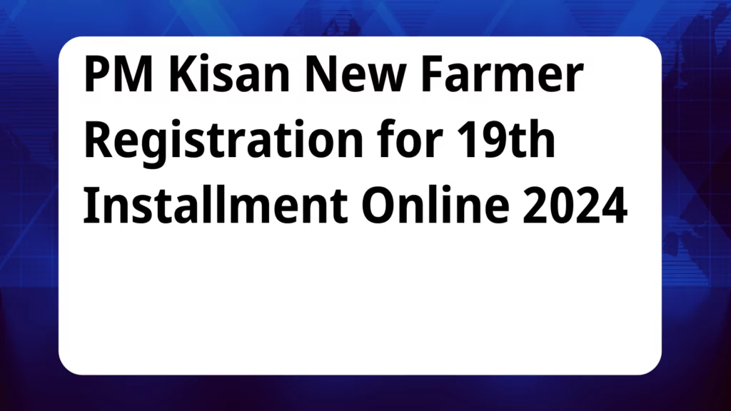 image awas yojana PM Kisan New Farmer Registration